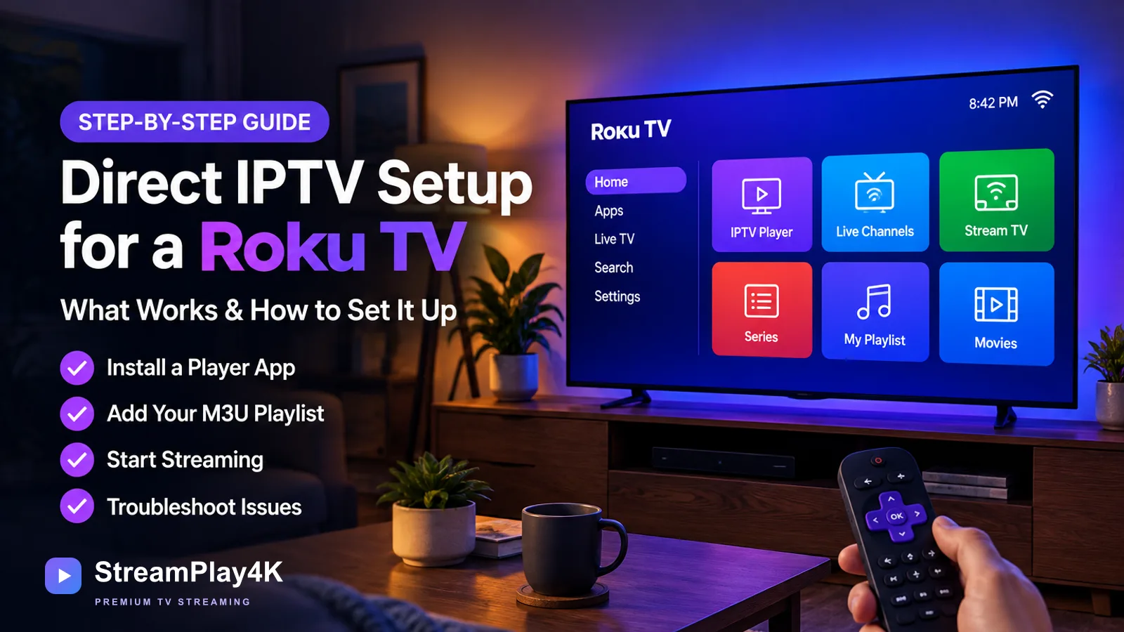 A Roku TV in a warmly lit living room showing a streaming home screen with a Home, Apps, Live TV, Search and Settings menu beside tiles for IPTV Player, Live Channels, Stream TV, Series, My Playlist and Movies, while a hand points a streaming remote at it